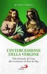 L' intercessione della Vergine. Dal miracolo di Cana alle rivelazioni di Rue du Bac