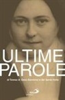 Teresa Di Lisieux (Santa) - Ultime parole di Teresa di Gesù Bambino e del Santo Volto