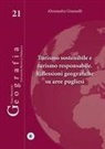 Alessandra Giannelli - Turismo sostenibile e turismo responsabile. Riflessioni geografiche su aree pugliesi