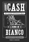Johnny Cash - L' uomo in bianco. Un romanzo sull'apostolo Paolo