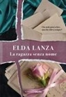 Elda Lanza - La ragazza senza nome