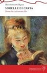 Maria Antonietta Magrini - Sorelle di carta. Donne che si salvano nei libri