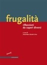 Antonietta Iolanda Lima - Frugalità. Riflessioni da saperi diversi