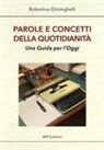 Robertino Ghiringhelli - Parole e concetti della quotidianità. Una guida per l'oggi