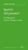 Andrea Biscàro - Spettri dal passato? Da Maratona al Petit Trianon e oltre