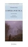 Thomas Gray - L' opera poetica. Testo inglese a fronte