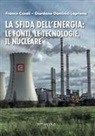 Franco Casali, Giordano Dominici Loprieno - La sfida dell'energia: le fonti, le tecnologie, il nucleare