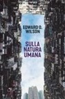 Edward O. Wilson - Sulla natura umana