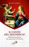 Il Canto del Magnificat. Dall'Annunciazione alle apparizioni di Lourdes