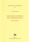 Luigi Battezzato - Linguistica e retorica della tragedia greca