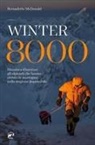 Bernadette McDonald, Roberto Mantovani, Simona Righetti - Winter 8000. Himalaya d'inverno: gli alpinisti che hanno sfidato la montagna nella stagione impossibile