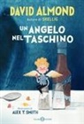 David Almond, Alex T. Smith - Un angelo nel taschino