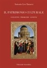 Antonio Leo Tarasco - Il patrimonio culturale. Concetto problemi confini