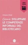 Viviana Vitari - Come sviluppare le competenze informali del bibliotecario