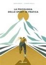 Andro Ferrari, Giuseppe Vercelli, Osvaldo Casanova - La psicologia dello sport in pratica