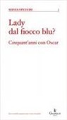 Silvia Stucchi - Lady dal fiocco blu? Cinquant'anni con Oscar