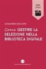 Alessandra Boccone - Come gestire la selezione nella biblioteca digitale