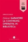 Ferruccio Diozzi - Come garantire la continuità operativa in biblioteca