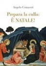 Angelo Comastri - Prepara la culla: è Natale!