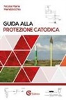 Nicola Maria Mendolicchio - Guida alla protezione catodica