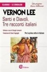 Vernon Lee, Giorgio Leonardi - Santi e diavoli. Tre racconti italiani