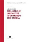 David R. Lankes - Biblioteche innovative in un mondo che cambia
