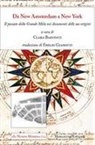 Clara Bartocci - Da New Amsterdam a New York. il passato della Grande Mela nei documenti delle sue origini