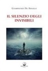 Giampietro de Angelis - Il silenzio degli invisibili