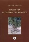 Benedetto Schiraldi - Dialogo tra un cristiano e un agnostico