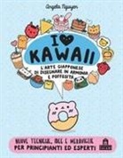 Angela Nguyen - I love Kawaii. L'arte giapponese di disegnare in armonia e poffosità
