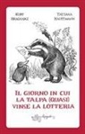 Kurt Bracharz, Tatjana Hauptmann - Il giorno in cui la talpa (quasi) vinse la lotteria