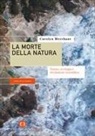 Carolyn Merchant - La morte della natura. Donne, ecologia e rivoluzione scientifica