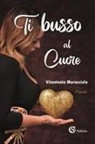 Vitantonio Marasciulo - Ti busso al cuore