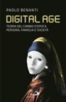 Paolo Benanti - Digital age. Teoria del cambio d'epoca. Persona, famiglia e società