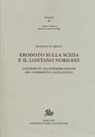 Benedetto Bravo - Erodoto sulla Scizia e il lontano Nord-Est. Contributo all'interpretazione del cosiddetto 'logos' scitico
