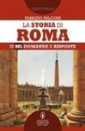 Fabrizio Falconi - La storia di Roma in 501 domande e risposte