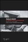 Paolo Bozzi - Il mondo sotto osservazione. Scritti sul realismo