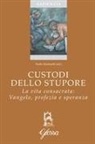 Paolo Martinelli - Custodi dello stupore. La vita consacrata nella Chiesa: Vangelo, profezia, speranza