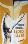 Daniele Mencarelli - La Croce e la via