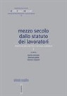 Lorenzo Gaeta, Mario Rusciano, Lorenzo Zoppoli - Mezzo secolo dallo statuto dei lavoratori. Politiche del diritto e cultura giuridica