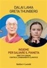 Gyatso Tenzin (Dalai Lama), Greta Thunberg - Insieme per salvare il pianeta. Obiettivi comuni contro il cambiamento climatico