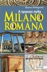 Bruno Pellegrino - A spasso nella Milano romana