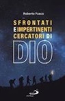 Roberto Fusco - Sfrontati e impertinenti cercatori di Dio