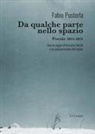 Fabio Pusterla - Da qualche parte nello spazio. Poesie 2011-2021