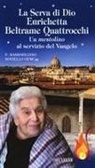 Massimiliano Noviello - La serva di Dio Enrichetta Beltrame Quattrocchi. Un mestolino al servizio del Vangelo