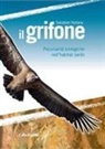 Naitana Salvatore - Il grifone. Peculiarità biologiche nell'habitat sardo