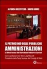 Alfonso Mezzotero, David Romei - Il patrocinio delle pubbliche amministrazioni. La difesa innanzi alle giurisdizioni ordinarie e speciali