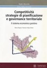 Marco Brogna, Francesco Maria Olivieri - Competitività, strategie di pianificazione e governance territoriale. Il sistema economico pontino