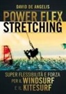 David De Angelis - Power-flex stretching. I segreti della super flessibilità