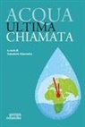 Salvatore Giannella - Acqua ultima chiamata